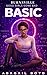 BASIC : A Psychological Thriller (Burnsville: Good Girls Gone Bad Book 1)