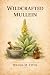 Wildcrafted Mullein (The Wi...