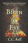 Birth of the Eye (The Bavent Bloodline Chronicles) Birth of the Eye (The Bavent Bloodline Chronicles)
