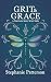 Grit & Grace by Stephanie   Patterson