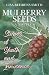 Mulberry Seeds: A Novella: ...