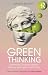 Green Thinking: Unlearning Outdated Ideas in Science, Economics and Politics