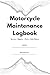 Motorcycle Maintenance Logbook