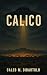 Calico by Caleb DiBartolo