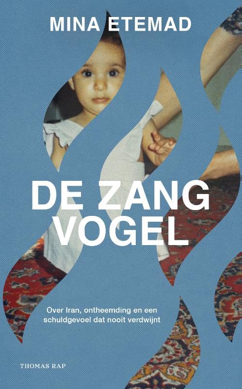 De zangvogel: Over Iran, ontheemding en een schuldgevoel dat nooit verdwijnt (Paperback)