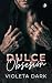 Dulce Obsesión: Novela Romá...