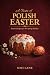 A Taste of Polish Easter: F...
