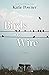 Birds on a Wire: A Novel