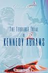 The Terrible Trial of Kennedy Abrams (Treadmill Book 2) The Terrible Trial of Kennedy Abrams (Treadmill Book 2)
