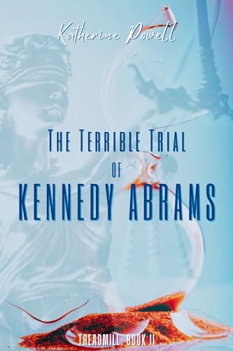 The Terrible Trial of Kennedy Abrams (Treadmill Book 2)
