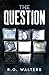 The Question (The Maya Cast...