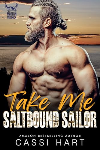 Take Me Saltbound Sailor (Modern Vikings Book 2)