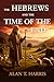 The Hebrews & the Time of t...