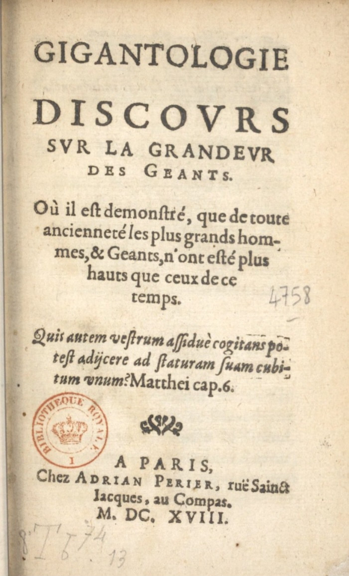 Gigantologie, Discours Sur La Grandeur Des Géants, où il est démonstré que de toute ancienneté les plus grands hommes et géants n'ont esté plus hauts que ceux de ce temps (Unknown Binding)