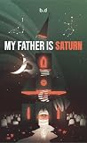 My Father is Saturn