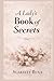 A Lady's Book of Secrets: T...