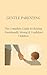 Gentle Parenting: The Compl...