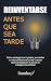 Reinventarse antes de que s...
