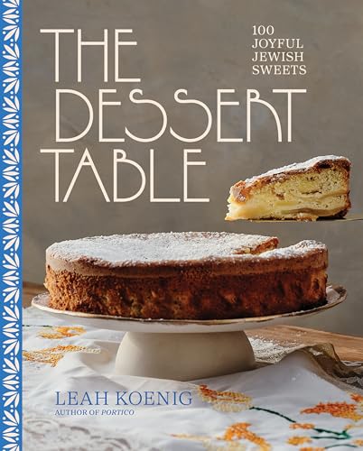 The Dessert Table: 100 Joyful Jewish Sweets (Hardcover)