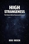High Strangeness: The Pattern Behind Paranormal Encounters High Strangeness: The Pattern Behind Paranormal Encounters