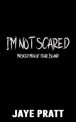 I'm Not Scared - Part One: Masked Men of Fear Island (Kindle Edition)