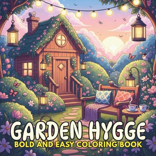 Garden Hygge Bold and Easy Coloring Book for Adults: A Cute and Cozy Garden Coloring Book for Relaxation, Stress Relief & Mindful Hygge Moments – Large Print Simple Designs for Women (Paperback)