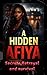 A hidden AFIYA: Secrets, Betrayal, and Survival (A Hidden Afiyah Book 1)