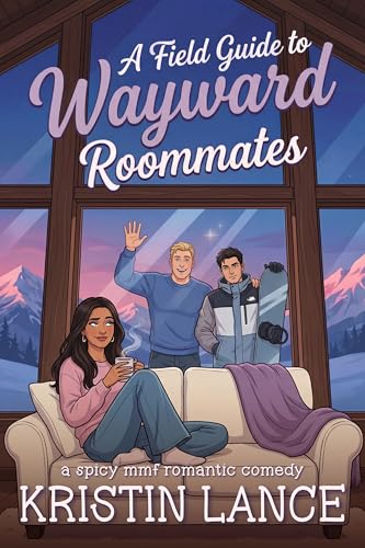 A Field Guide to Wayward Roommates (The Aimee Position Book 4)