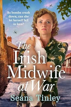 The Irish Midwife at War (The Irish Midwives #2)