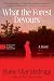 What the Forest Devours: A Novel