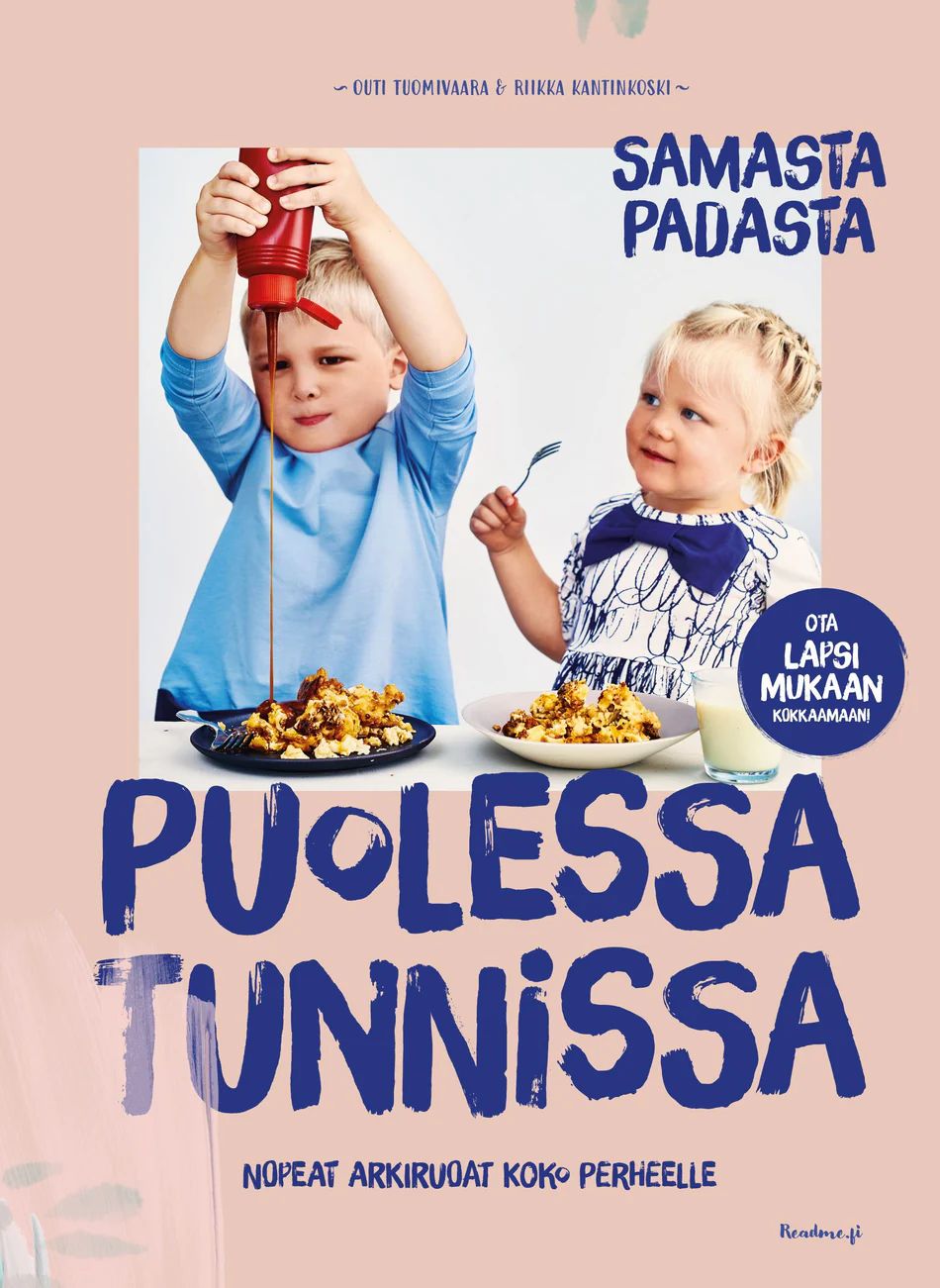 Puolessa tunnissa - Samasta padasta - Nopeat arkiruoat koko perheelle