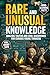Rare and Unusual Knowledge ...