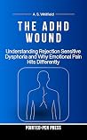 The ADHD Wound: U...