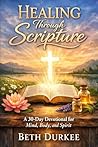 Healing Through Scripture: A 30-Day Devotional for Mind, Body, and Spirit (Quiet Light Devotional)