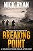 Breaking Point: A World War 3 Techno-Thriller Action Event (Nick Ryan's World War 3 Military Fiction Technothrillers)