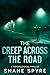 The Creep Across The Road: ...
