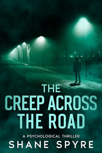 The Creep Across The Road: A Psychological Thriller (Kindle Edition)