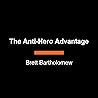 The Antihero Advantage: Become the Leader You're Meant to Be