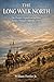 The Long Walk North: The Po...