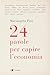 24 parole per capire l'economia (Italian Edition)