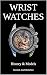 WRIST WATCHES - History and...