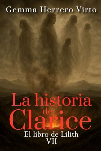 El libro de Lilith: El épico final de la saga de thriller sobrenatural en la Segunda Guerra Mundial (La historia de Clarice) (Spanish Edition)