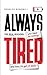 Always Tired by Rebecca Goodwill