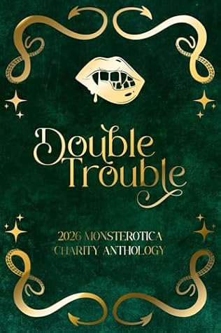 Double Trouble: A Monsterotica Charity Anthology