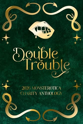 Double Trouble: A Monsterotica Charity Anthology (Kindle Edition)