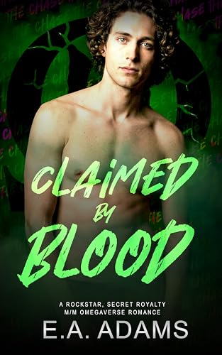 Claimed by Blood: A Rockstar Secret-Royalty MM Omegaverse Romance (The Chase Book 5)