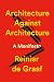 Architecture Against Architecture: A Manifesto