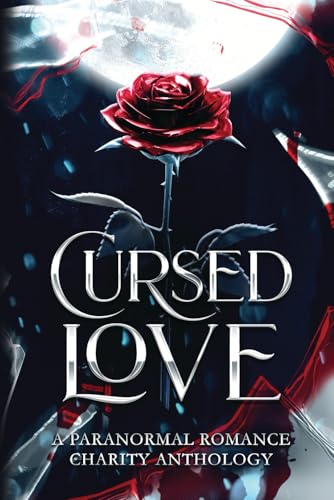 Cursed Love: A Paranormal Romance Charity Anthology (Paperback)