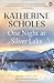 One Night at Silver Lake by Katherine Scholes