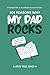 My Dad Rocks: 101 Reasons W...